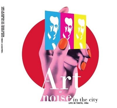 Музыка CD The Art Of Noise - Noise In The City (Live In Tokyo, 1986)