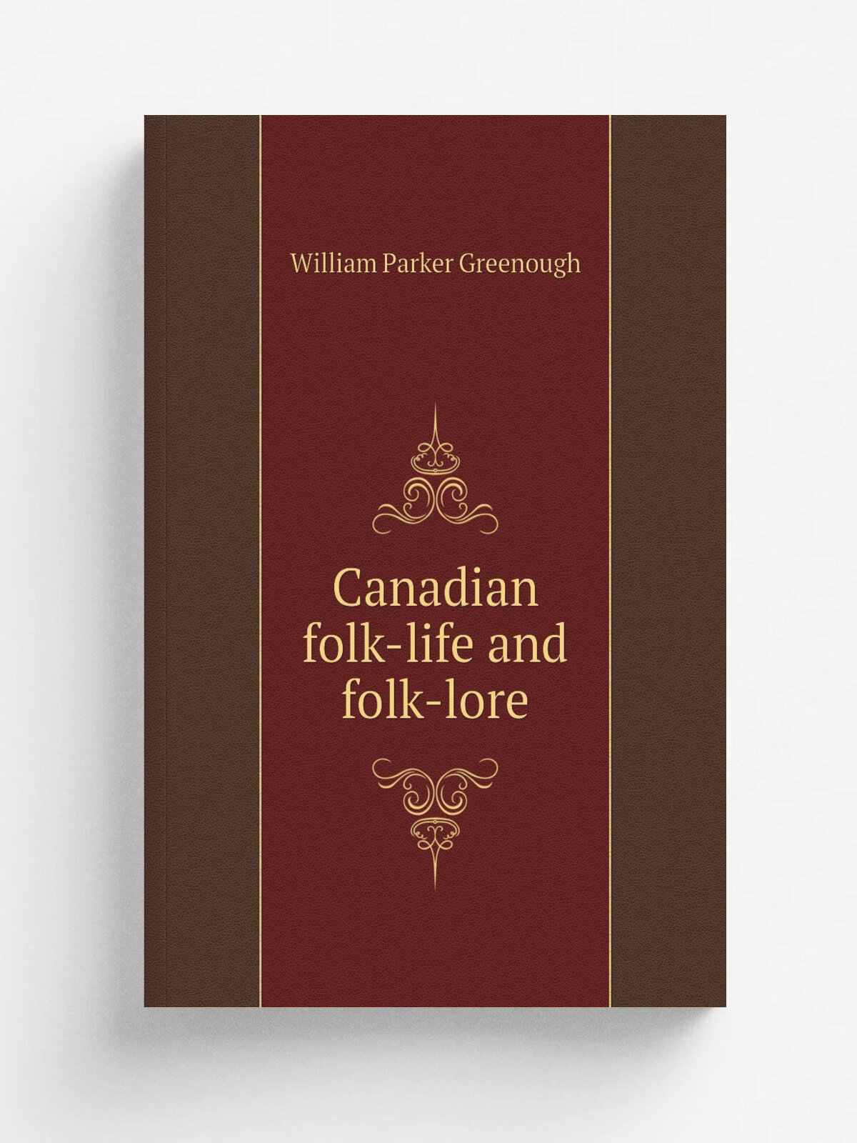 Canadian folk-life and folk-lore | William Parker Greenough | 1897 | New York, G.H. Richmond | Репринт