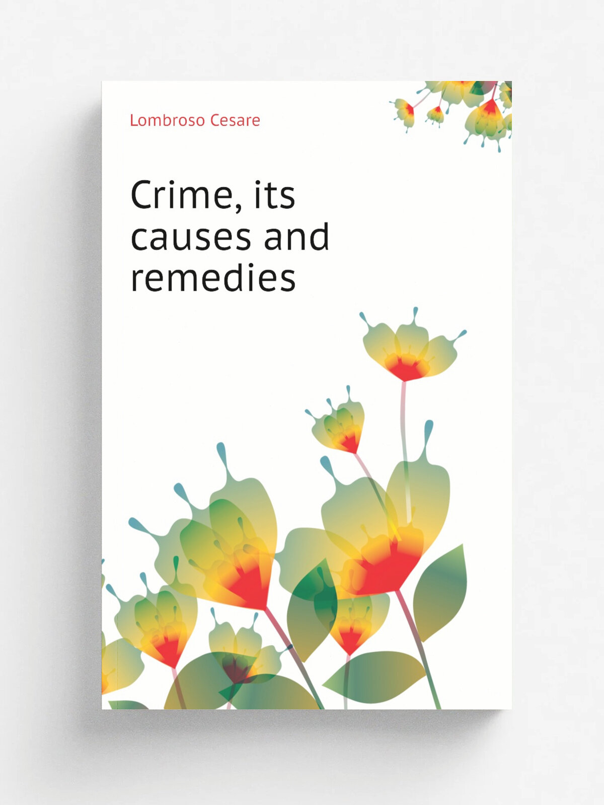 Crime, its causes and remedies | Lombroso Cesare | Репринт