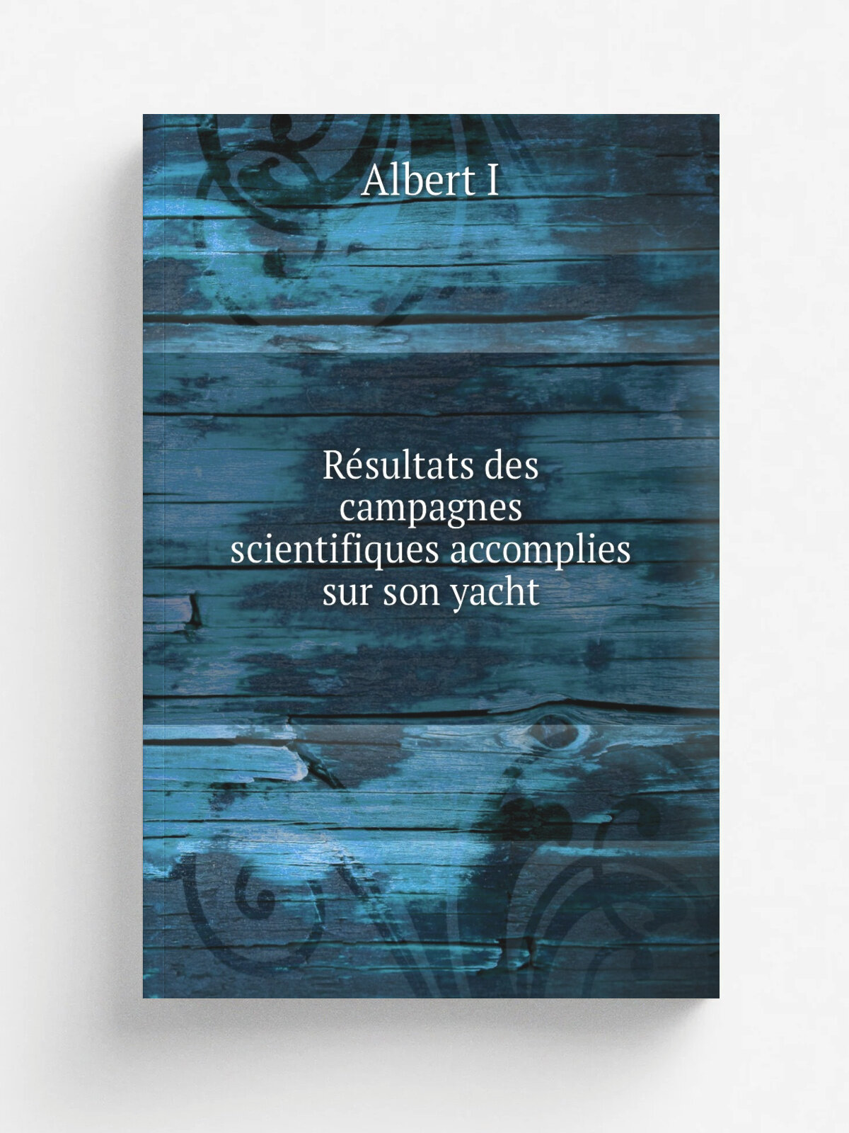R.sultats des campagnes scientifiques accomplies sur son yacht | Albert I | 1889 | . Monaco, Impr. de Monaco. | Репринт