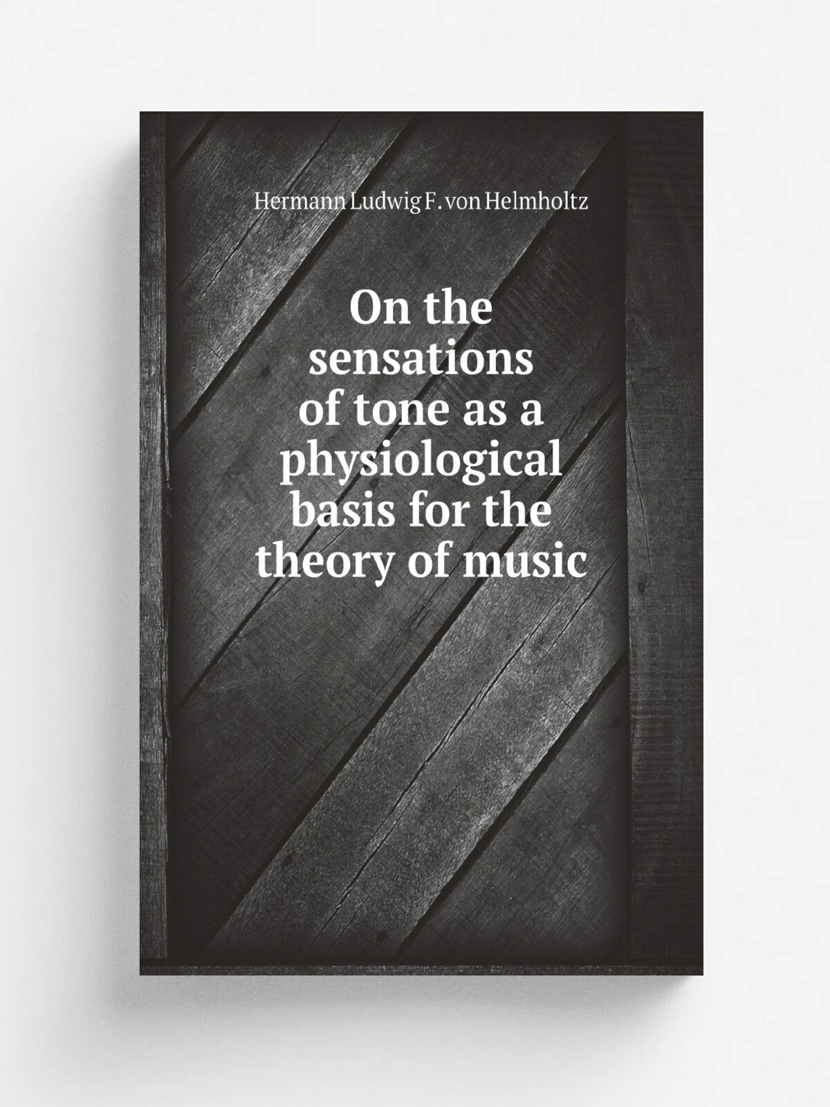 On the sensations of tone as a physiological basis for the theory of music