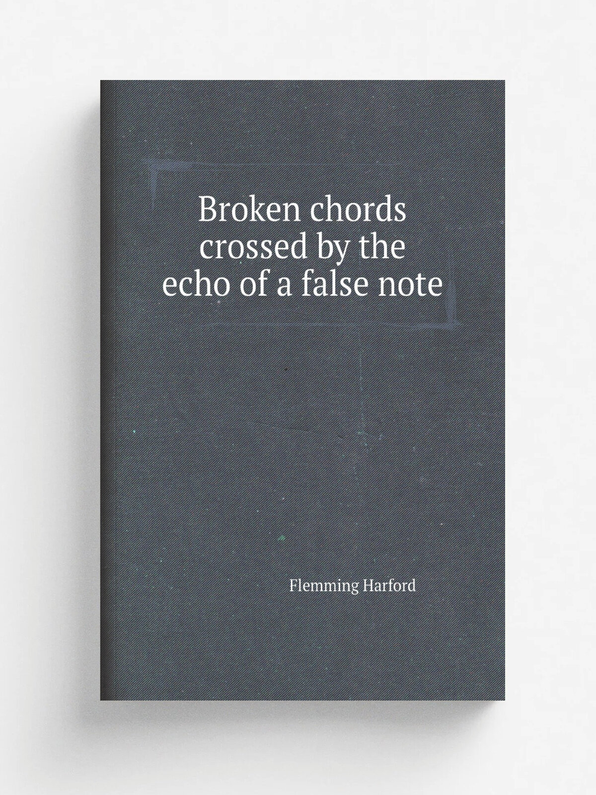 Broken chords crossed by the echo of a false note | Flemming Harford | Репринт