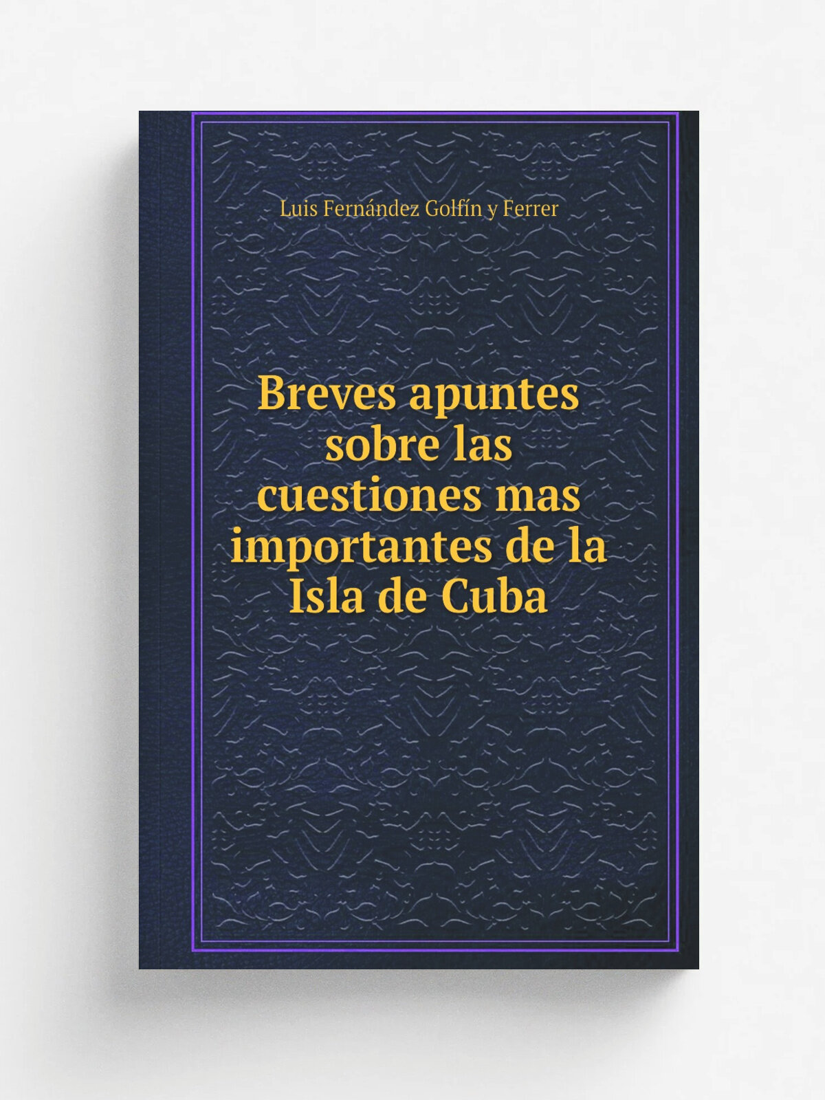 Breves apuntes sobre las cuestiones mas importantes de la Isla de Cuba | Luis Fern.ndez Golf.n y Ferrer | 1866 | Estab. tip. del Lloyd espa.ol | Репр…