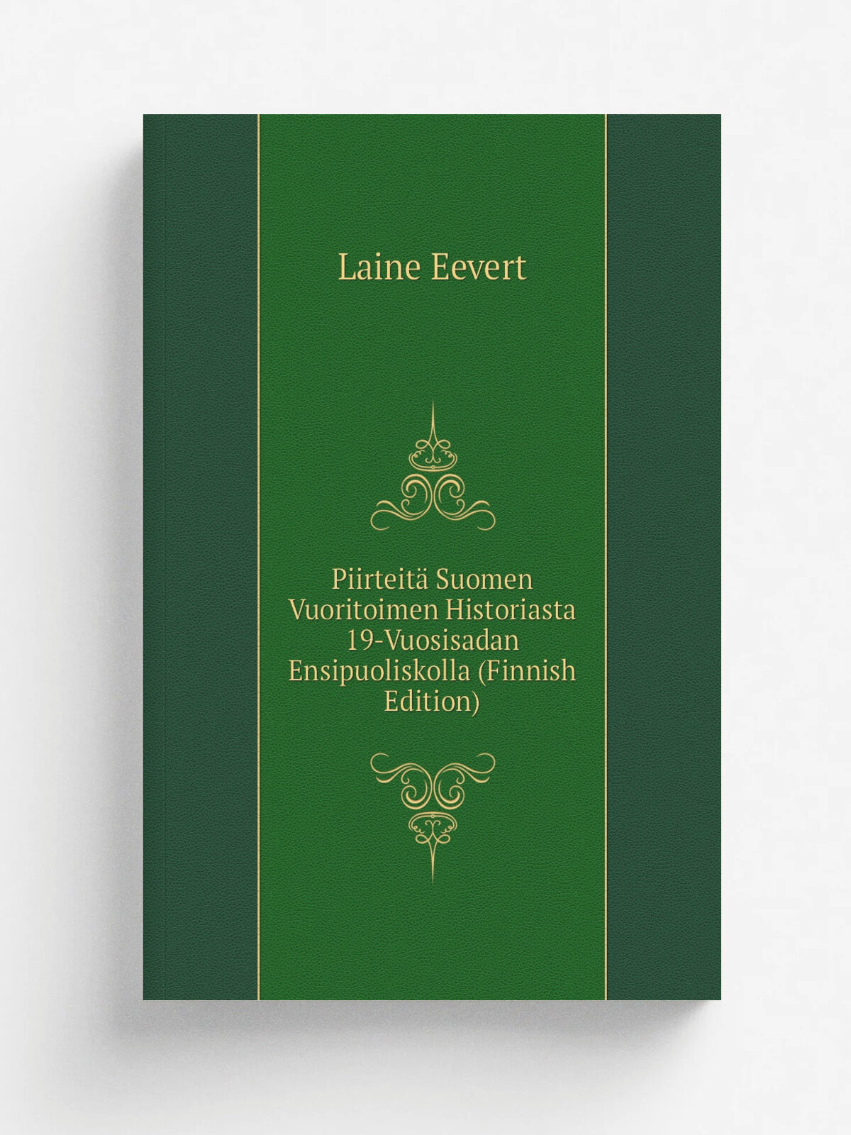 Piirteit. Suomen Vuoritoimen Historiasta 19-Vuosisadan Ensipuoliskolla (Finnish Edition) | Laine Eevert | Репринт