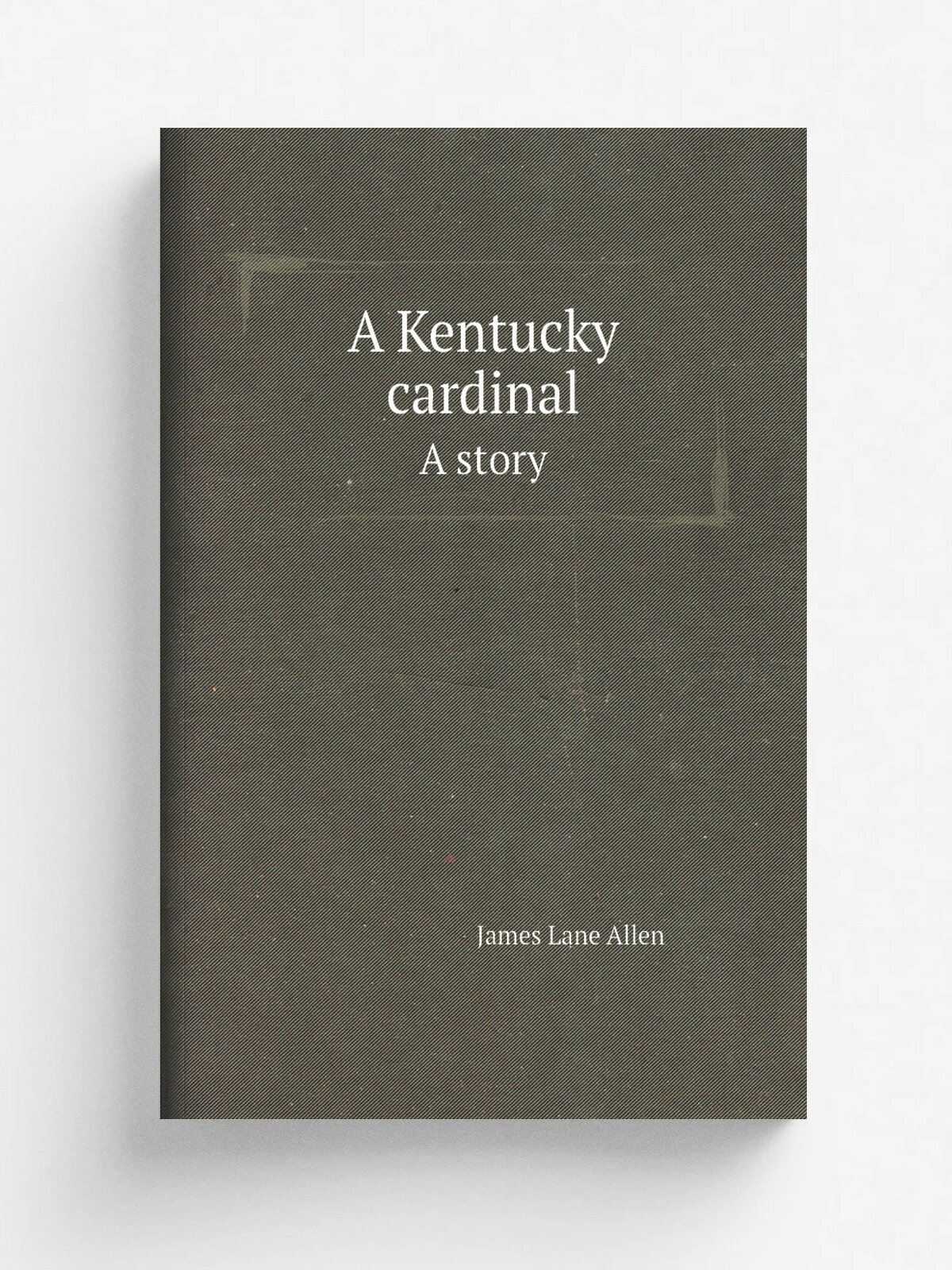 A Kentucky cardinal. A story | James Lane Allen | 1895 | Репринт