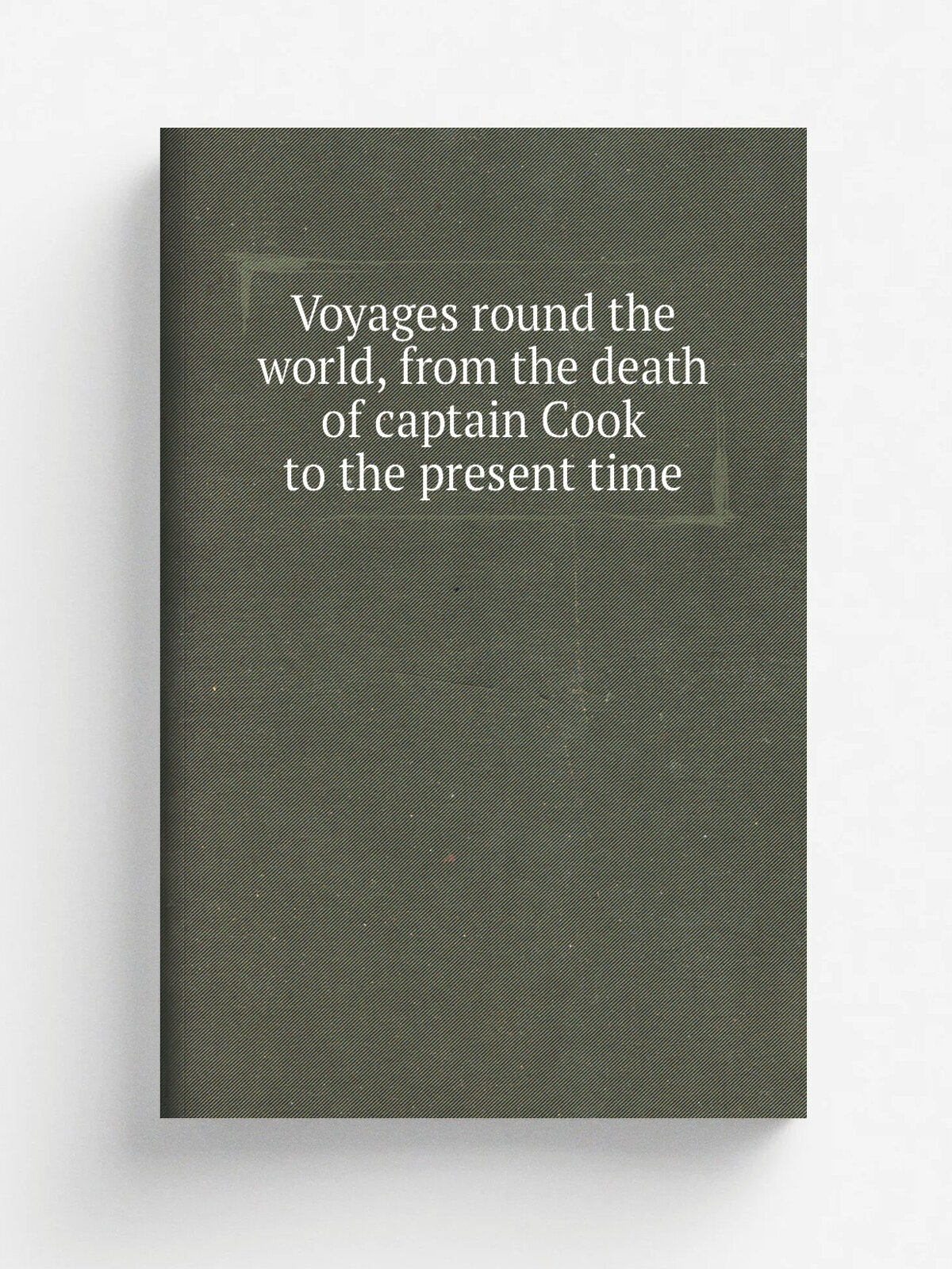 Voyages round the world, from the death of captain Cook to the present time | Не указан | 1852 | Репринт