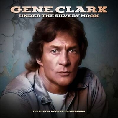 Виниловая пластинка Gene Clark - Under The Silvery Moon / 2025, 1LP
