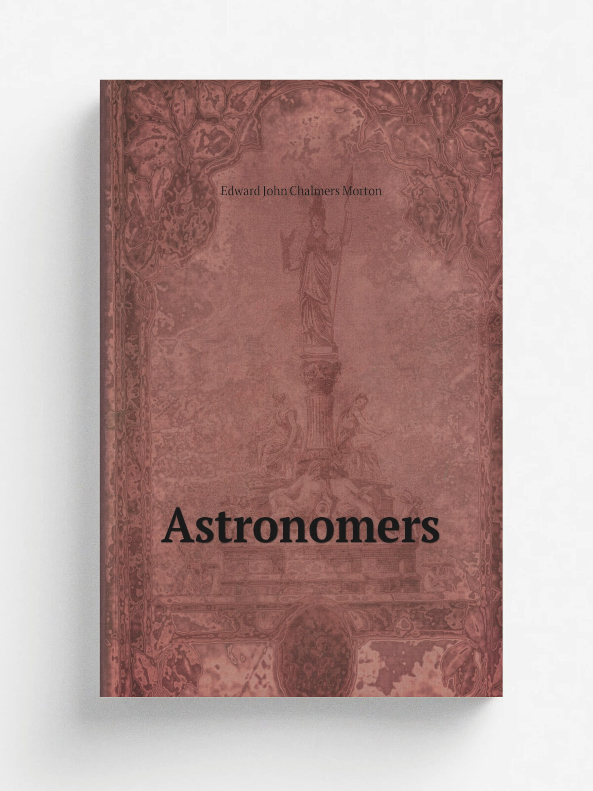 Astronomers | Edward John Chalmers Morton | Репринт