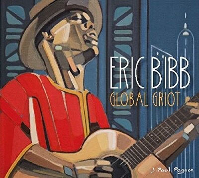 Музыка CD Eric Bibb - Global Griot (CD, Album, 2018)