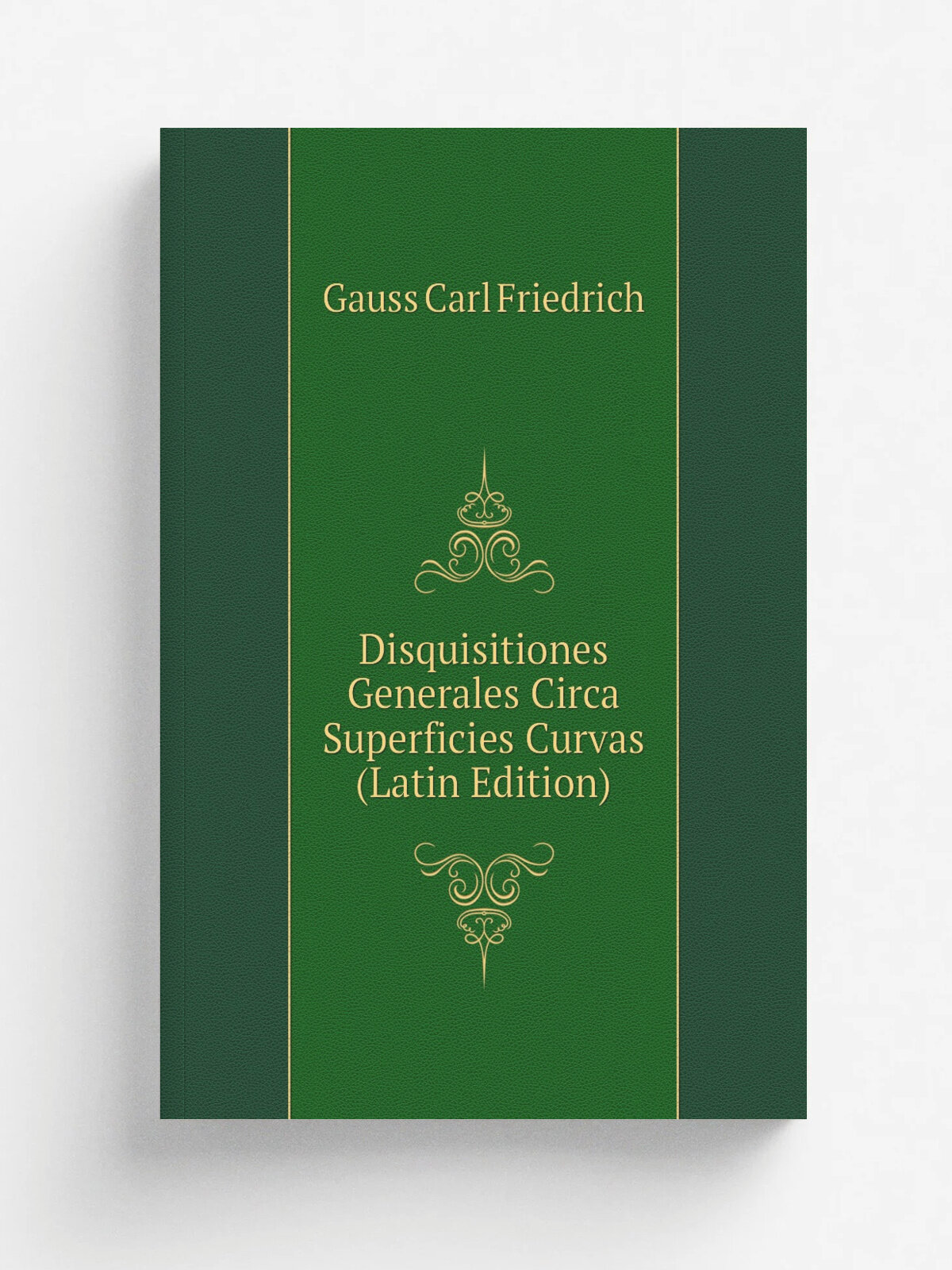 Disquisitiones Generales Circa Superficies Curvas (Latin Edition) | Gauss Carl Friedrich | Репринт