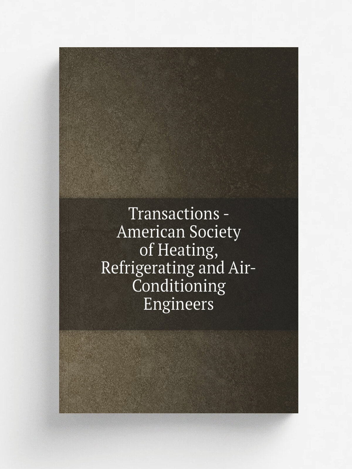Transactions - American Society of Heating, Refrigerating and Air-Conditioning Engineers | Не указан | 1895 | New York : The Society | Репринт