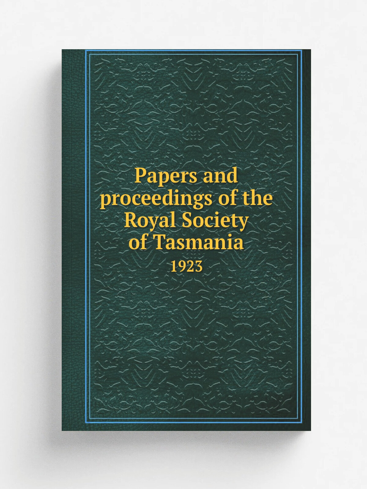 Papers and proceedings of the Royal Society of Tasmania. 1923