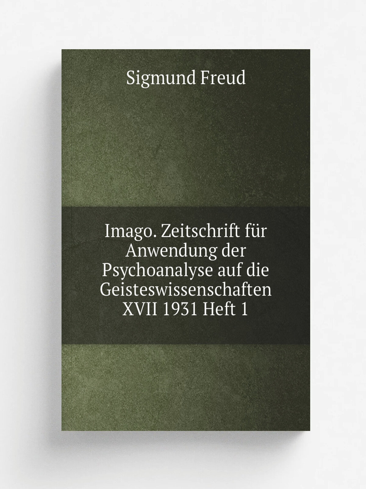 Imago. Zeitschrift f.r Anwendung der Psychoanalyse auf die Geisteswissenschaften Xvii 1931 Heft 1 | Фрейд Зигмунд | Internationaler Psychoanalytische…