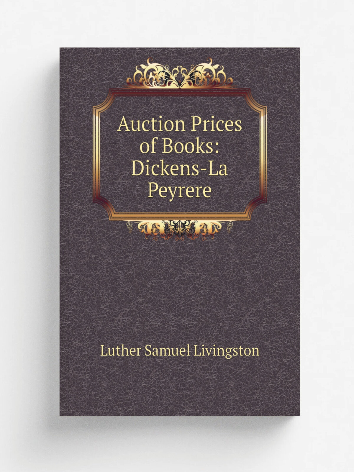 Auction Prices of Books: Dickens-La Peyrere