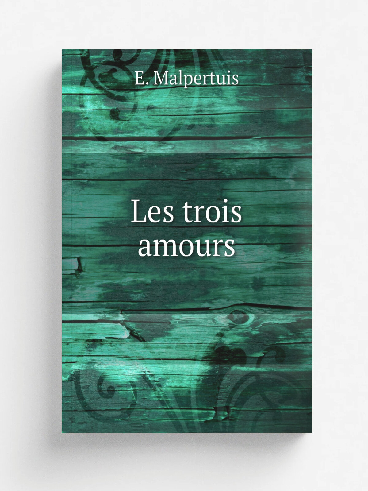 Les trois amours | E. Malpertuis | 1843 | Paris : L. de Potter | Репринт