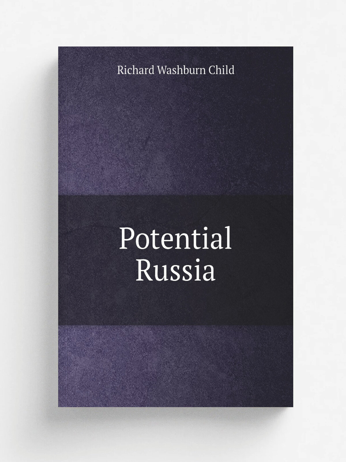 Potential Russia | Richard Washburn Child | Репринт
