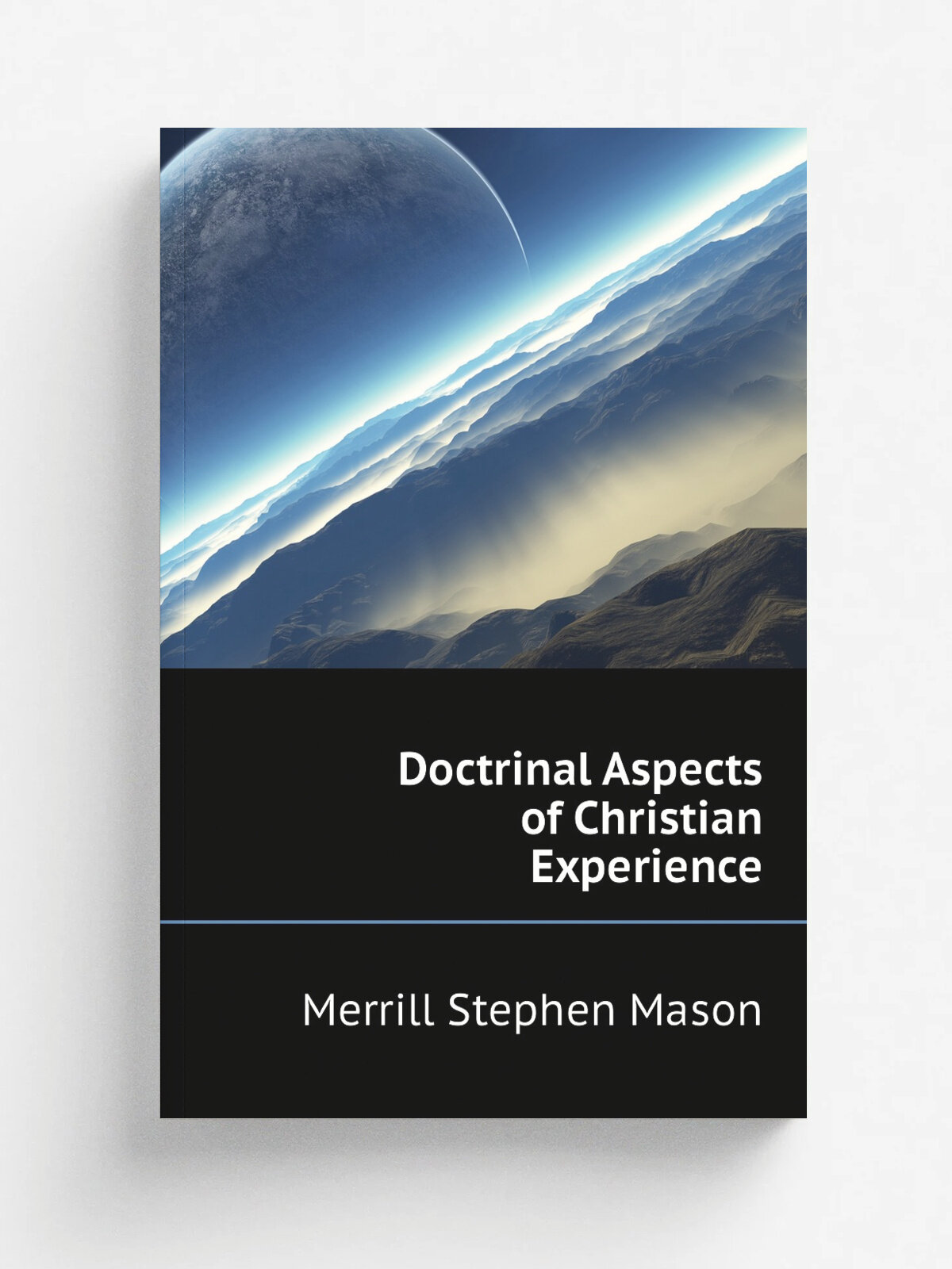 Doctrinal Aspects of Christian Experience | Merrill Stephen Mason | Репринт