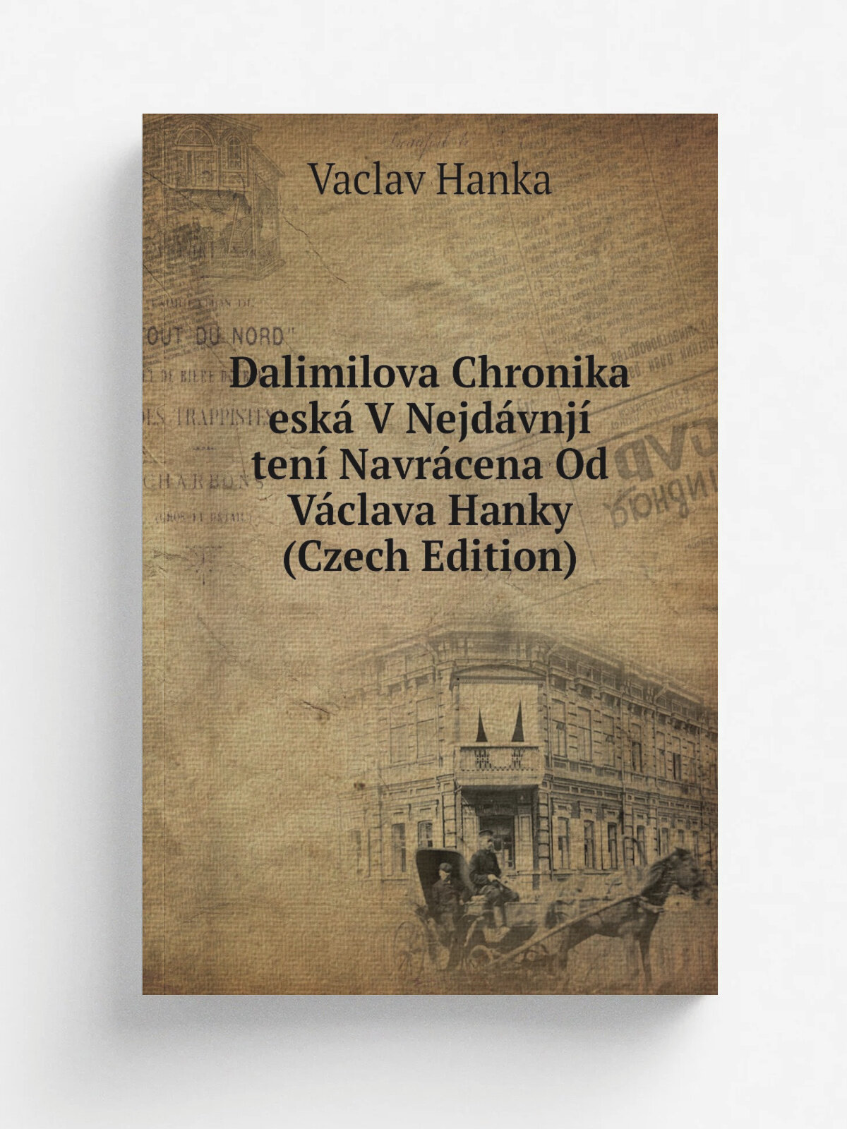 Dalimilova Chronika esk. V Nejd.vnj. ten. Navr.cena Od V.clava Hanky (Czech Edition)