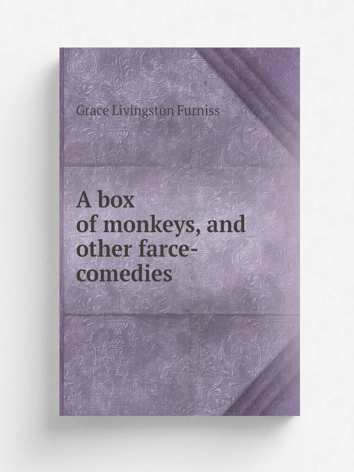 A box of monkeys, and other farce-comedies