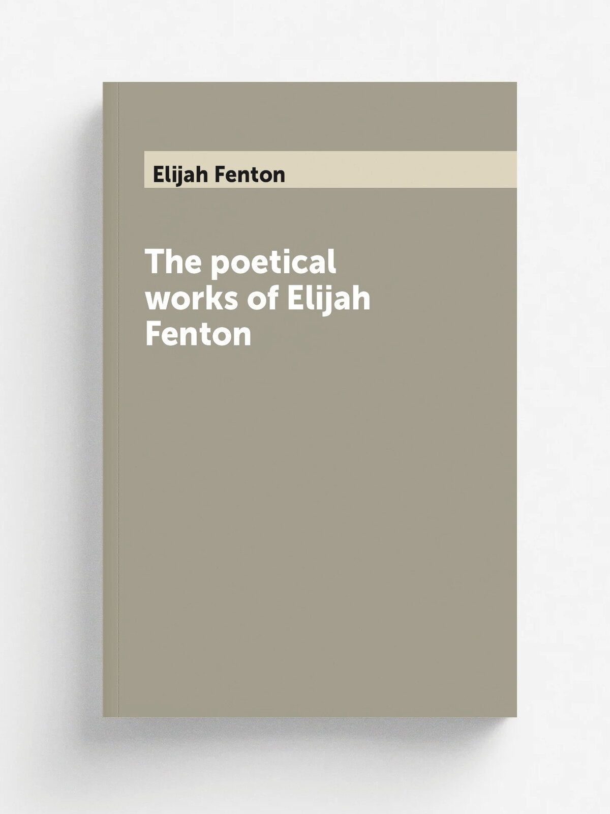 The poetical works of Elijah Fenton