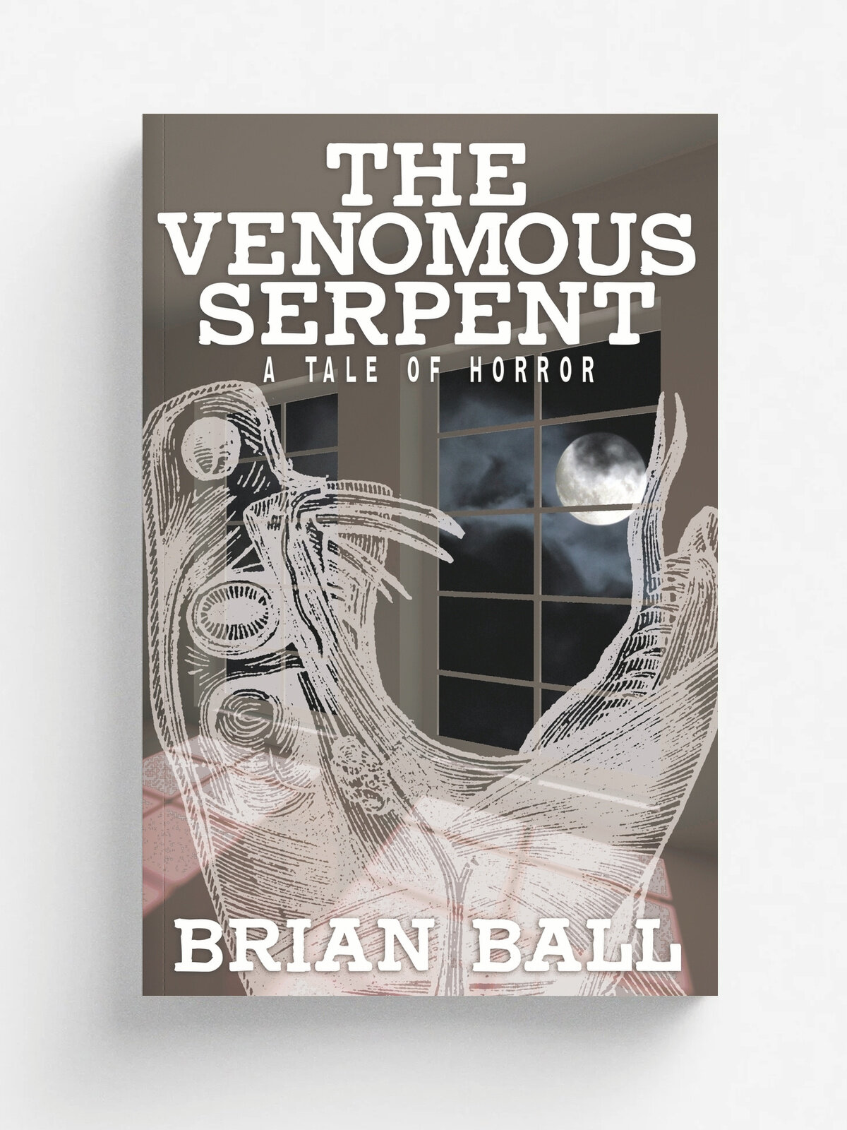 The Venomous Serpent. A Novel of Horror