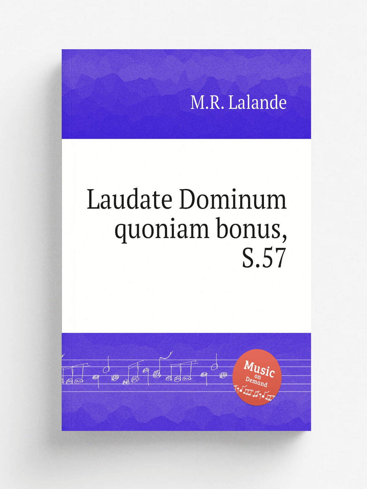 Laudate Dominum quoniam bonus, S.57 | M.R. Lalande | 1700 | Репринт