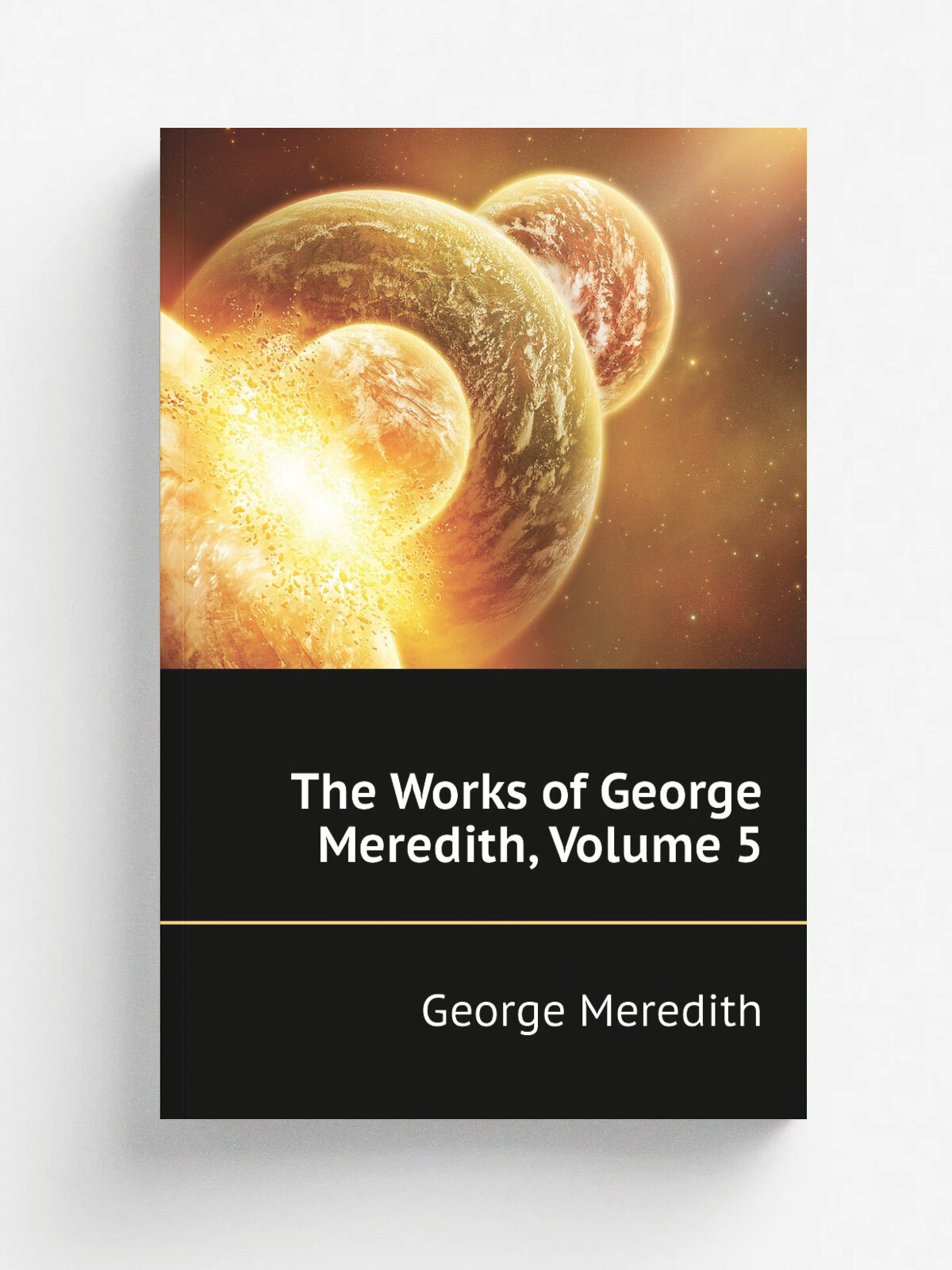 The Works of George Meredith, Volume 5 | George Meredith | Репринт