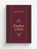 Flaubert . Paris | Louis Bertrand | 1921 | Paris : Bernard Grasset | Репринт