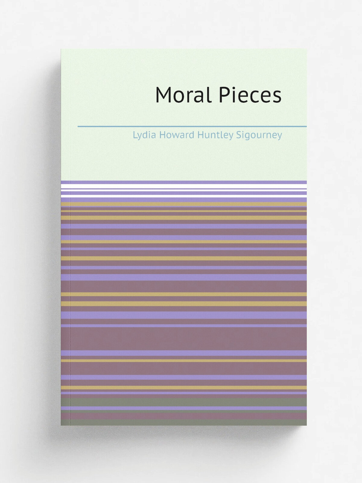 Moral Pieces | L. H. Sigourney | 1815 | Sheldon & Goodwin | Репринт