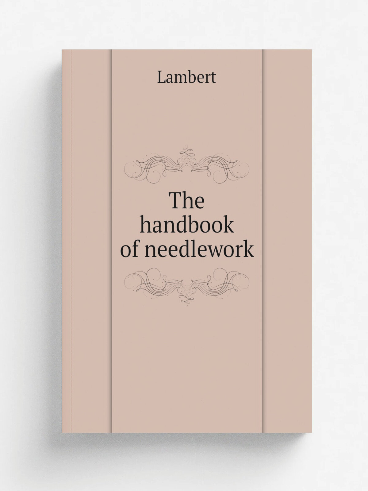 The handbook of needlework | Lambert | Репринт