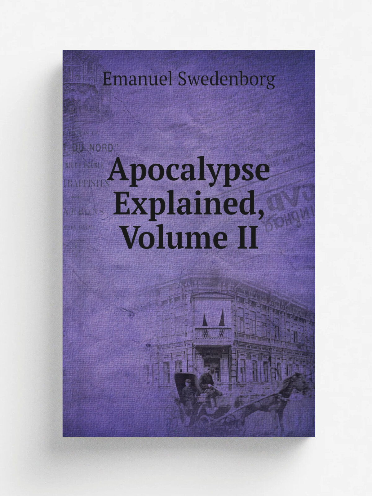 Apocalypse Explained, Volume Ii | Swedenborg Emanuel | Репринт