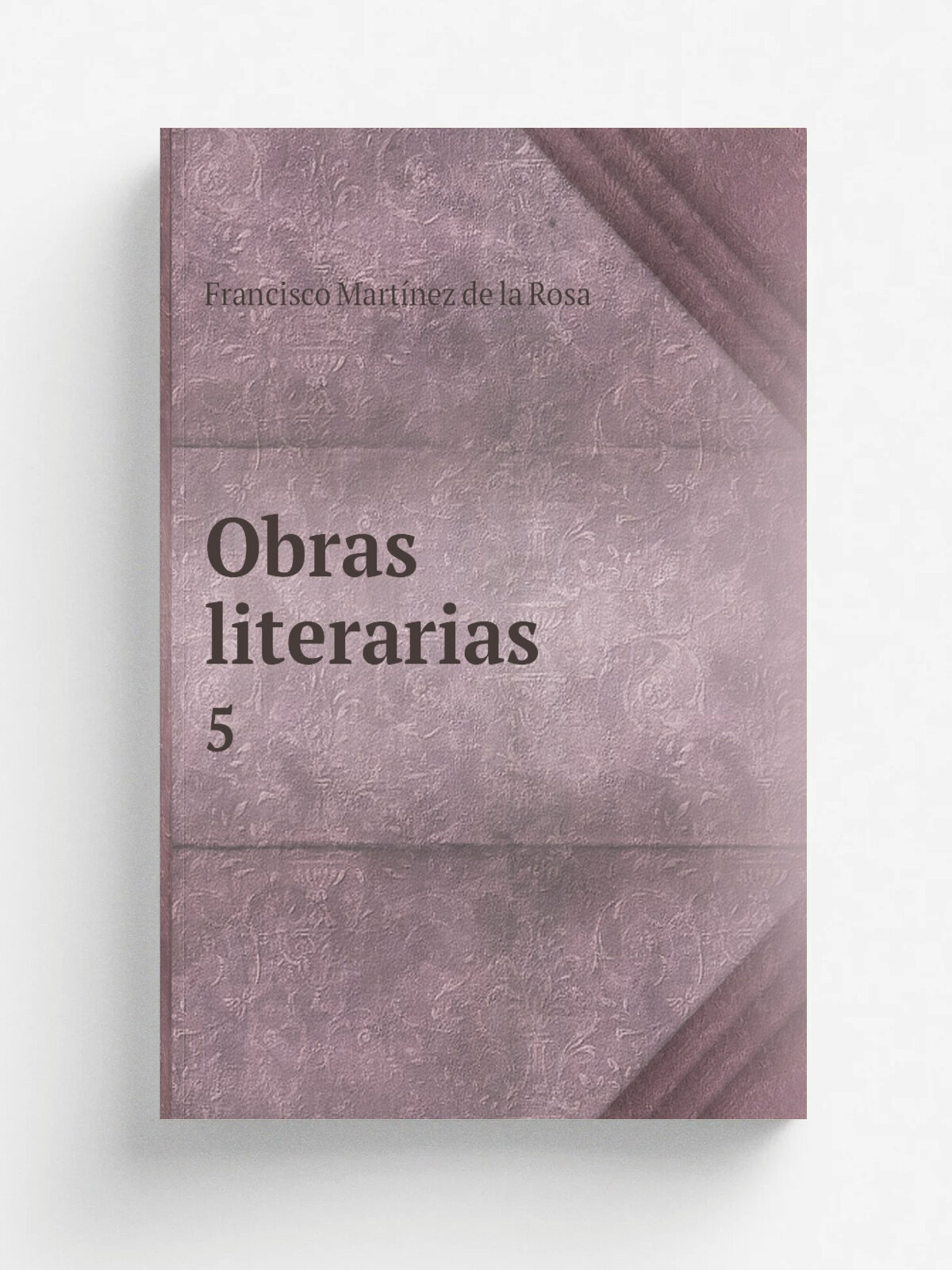 Obras literarias. 5 | Francisco Mart.nez de la Rosa | 1828 | J. Didot | Репринт