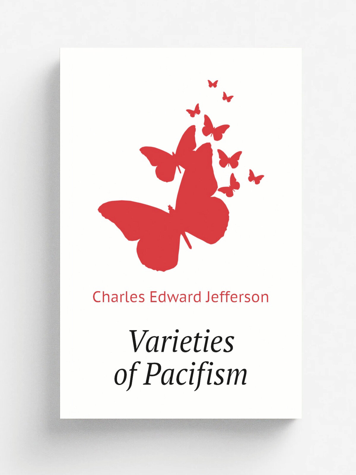 Varieties of Pacifism | Charles Edward Jefferson | Репринт