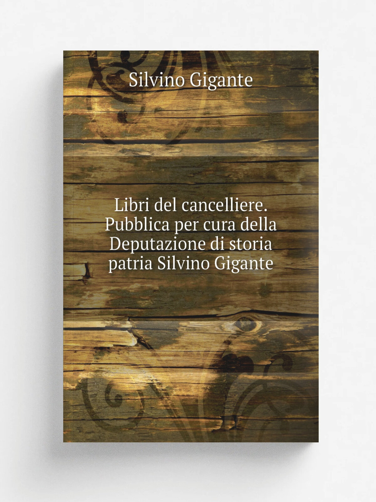 Libri del cancelliere. Pubblica per cura della Deputazione di storia patria Silvino Gigante | Silvino Gigante | 1912 | Fiume Editore il Municipio di …