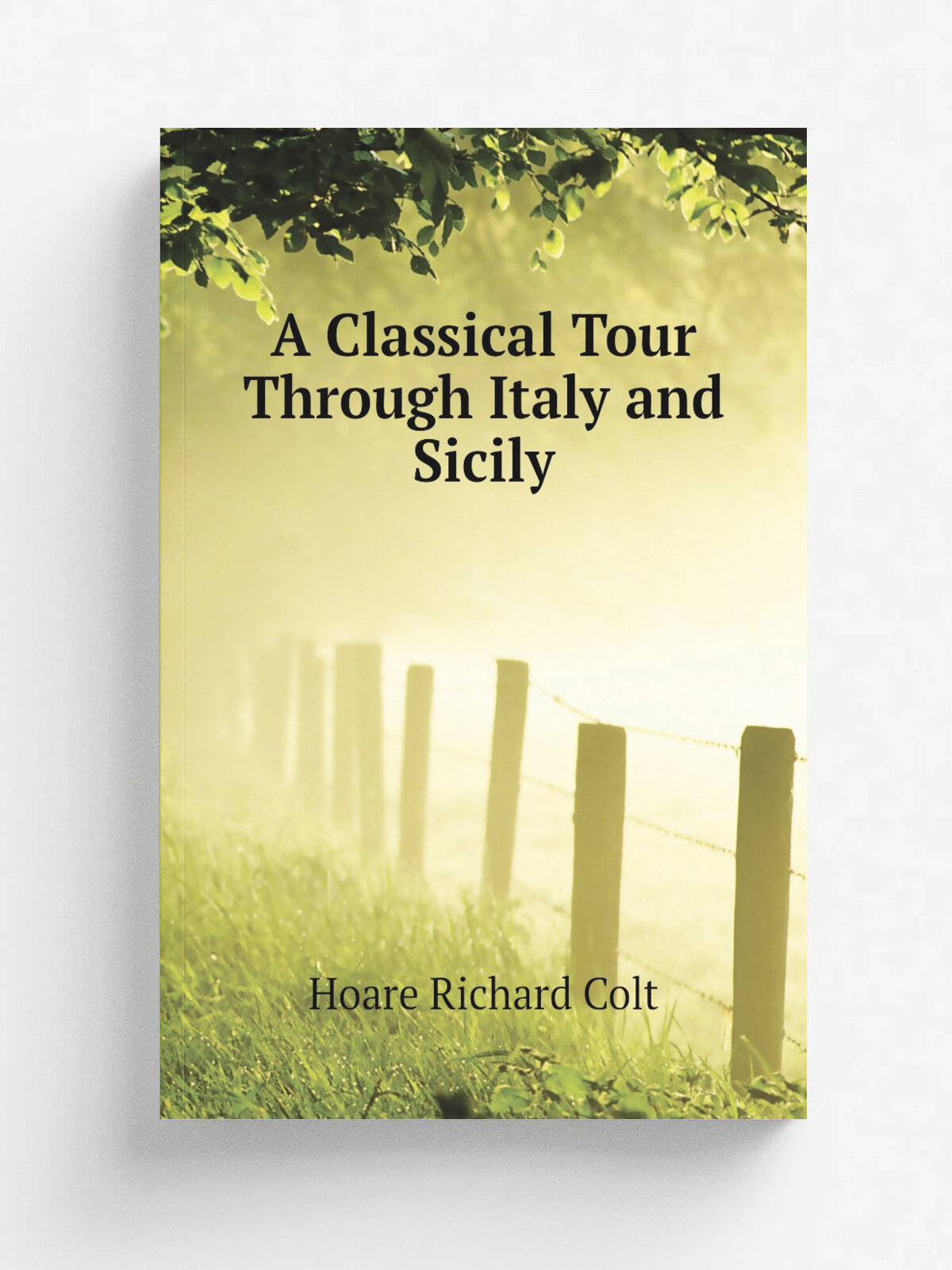 A Classical Tour Through Italy and Sicily | Hoare Richard Colt | Репринт