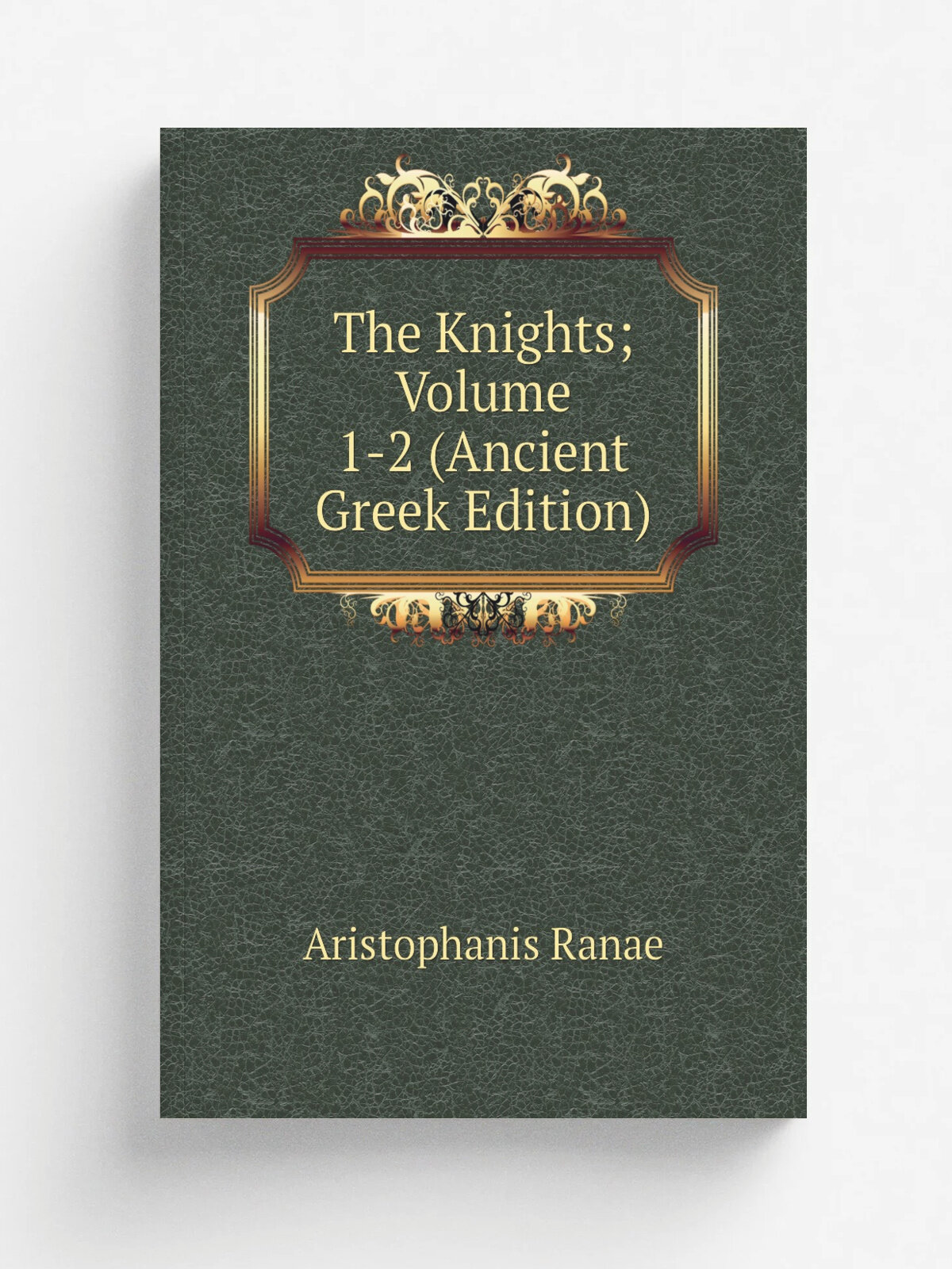 The Knights; Volume 1-2 (Ancient Greek Edition) | Aristophanis | Репринт