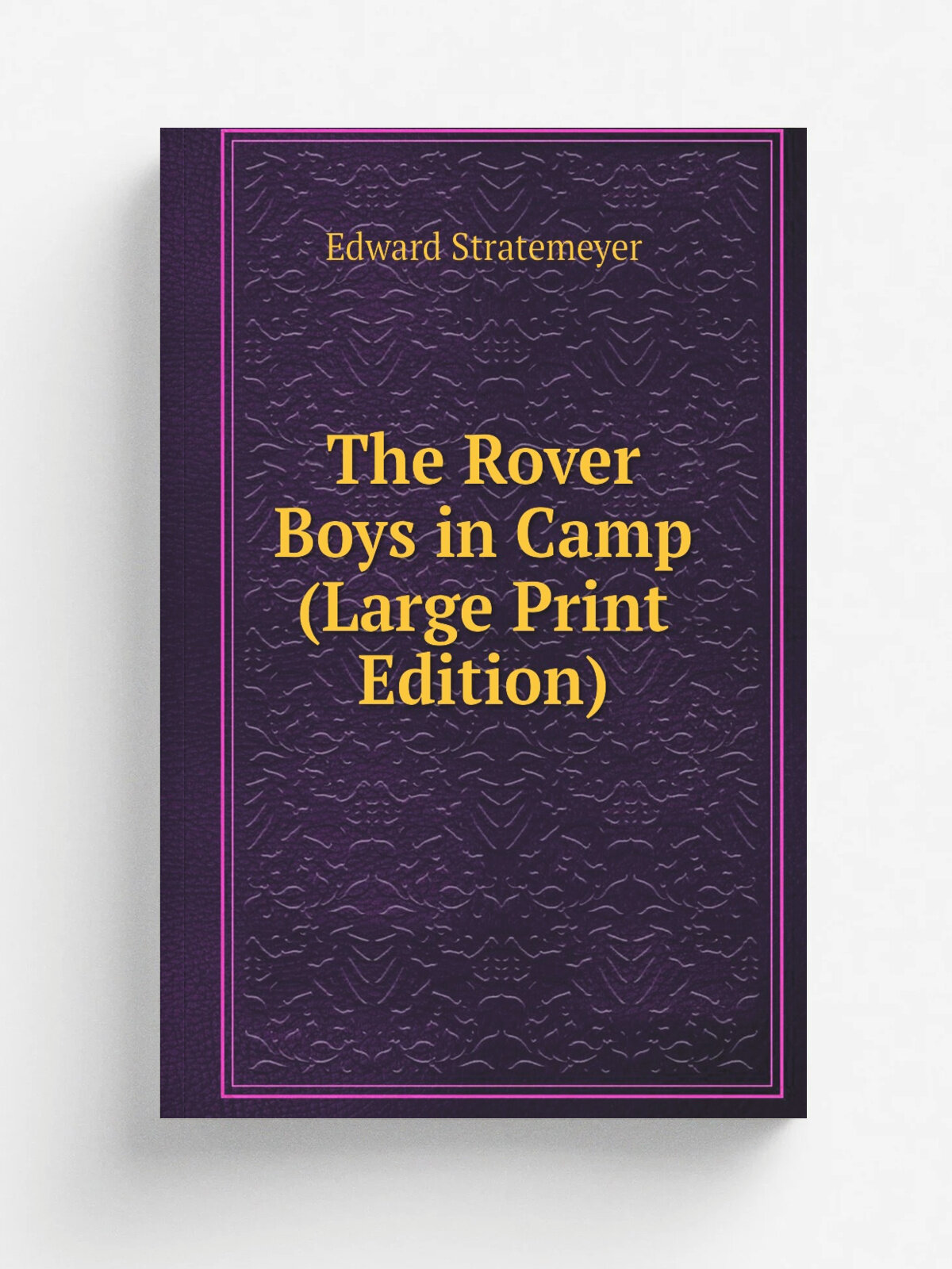 The Rover Boys in Camp (Large Print Edition) | Stratemeyer Edward | Репринт