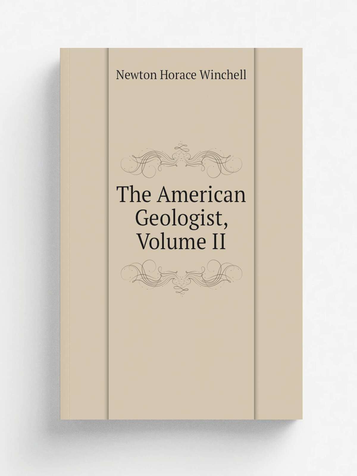 The American Geologist, Volume Ii | Newton Horace Winchell | Репринт