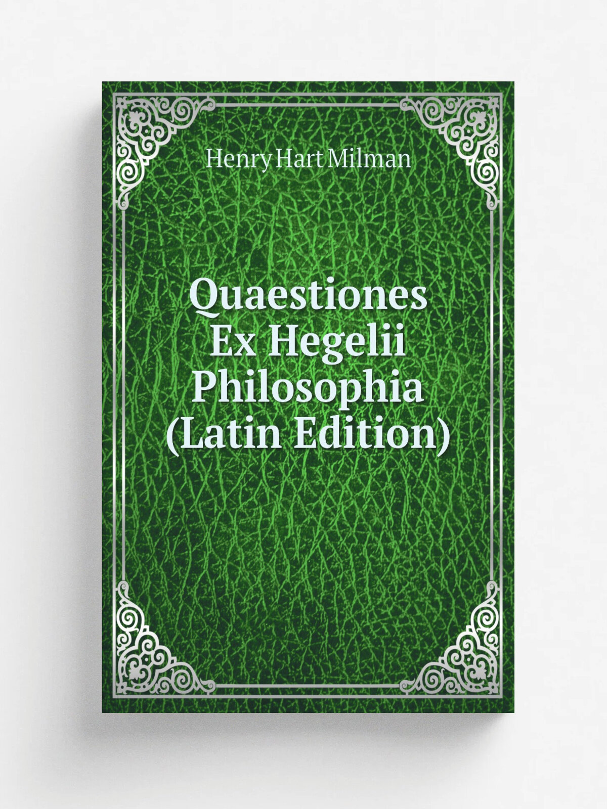 Quaestiones Ex Hegelii Philosophia (Latin Edition) | Henry Hart Milman | Репринт