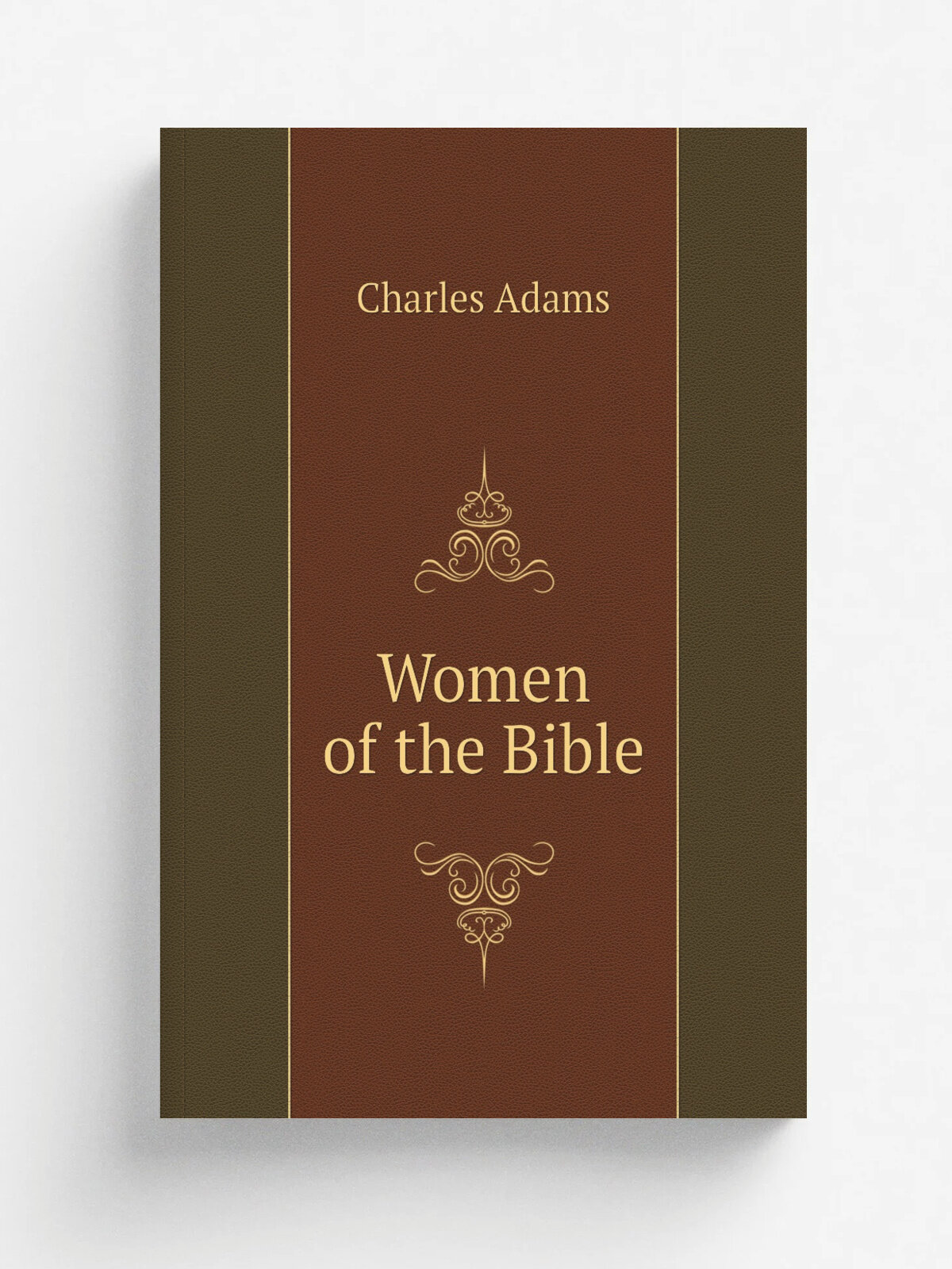 Women of the Bible | Charles Adams | 1851 | Pub. by Lane & Scott , for the Sunday-school union of the Methodist Episcopal church | Репринт