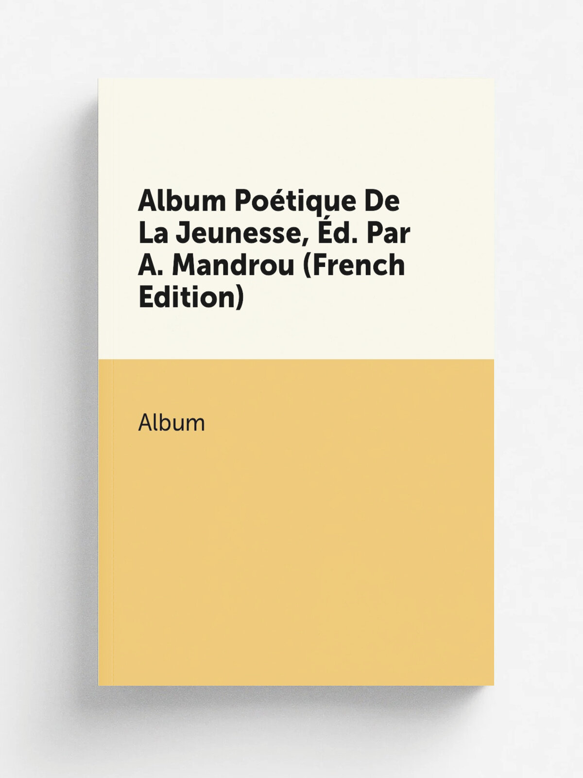Album Po.tique De La Jeunesse, . d. Par A. Mandrou (French Edition) | Album | Репринт