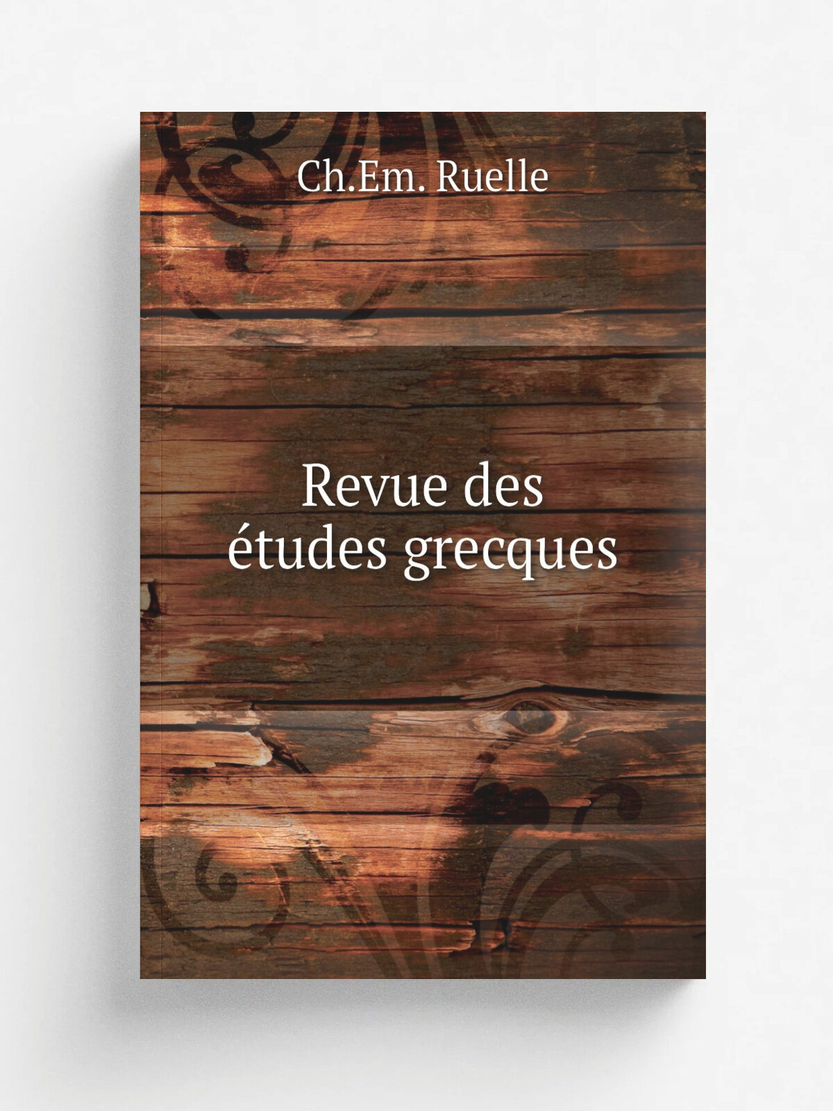 Revue des . tudes grecques | Ch.Em. Ruelle | 1887 | Paris Soci.t. d'. dition "Les Belles Lettres" . etc. | Репринт