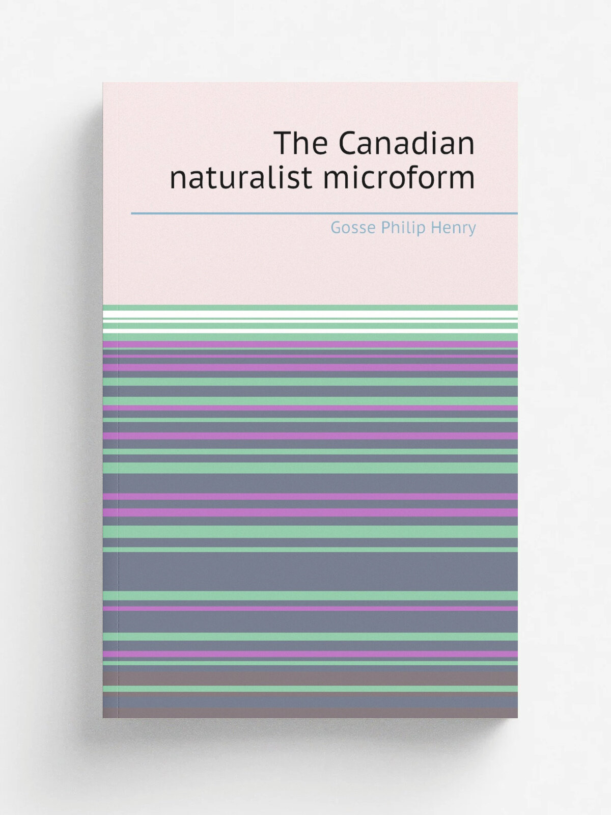 The Canadian naturalist microform | Gosse Philip Henry | 1840 | London : J. van Voorst | Репринт