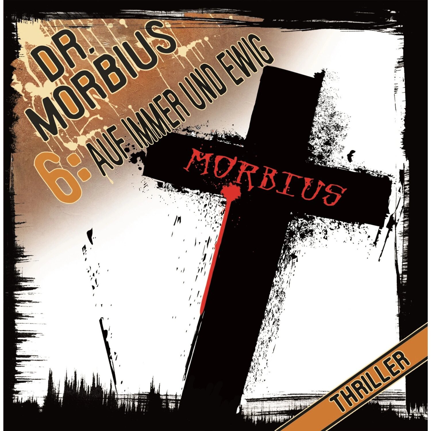 Dr. Morbius, Folge 6: Auf immer und ewig [Аудиокнига]