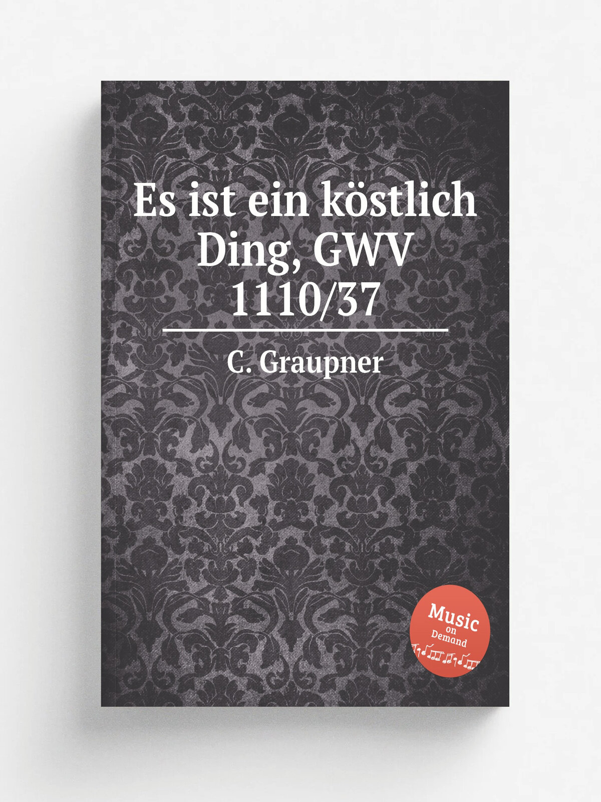 Es ist ein k.stlich Ding, Gwv 1110/37 | C. Graupner | 1737 | Репринт