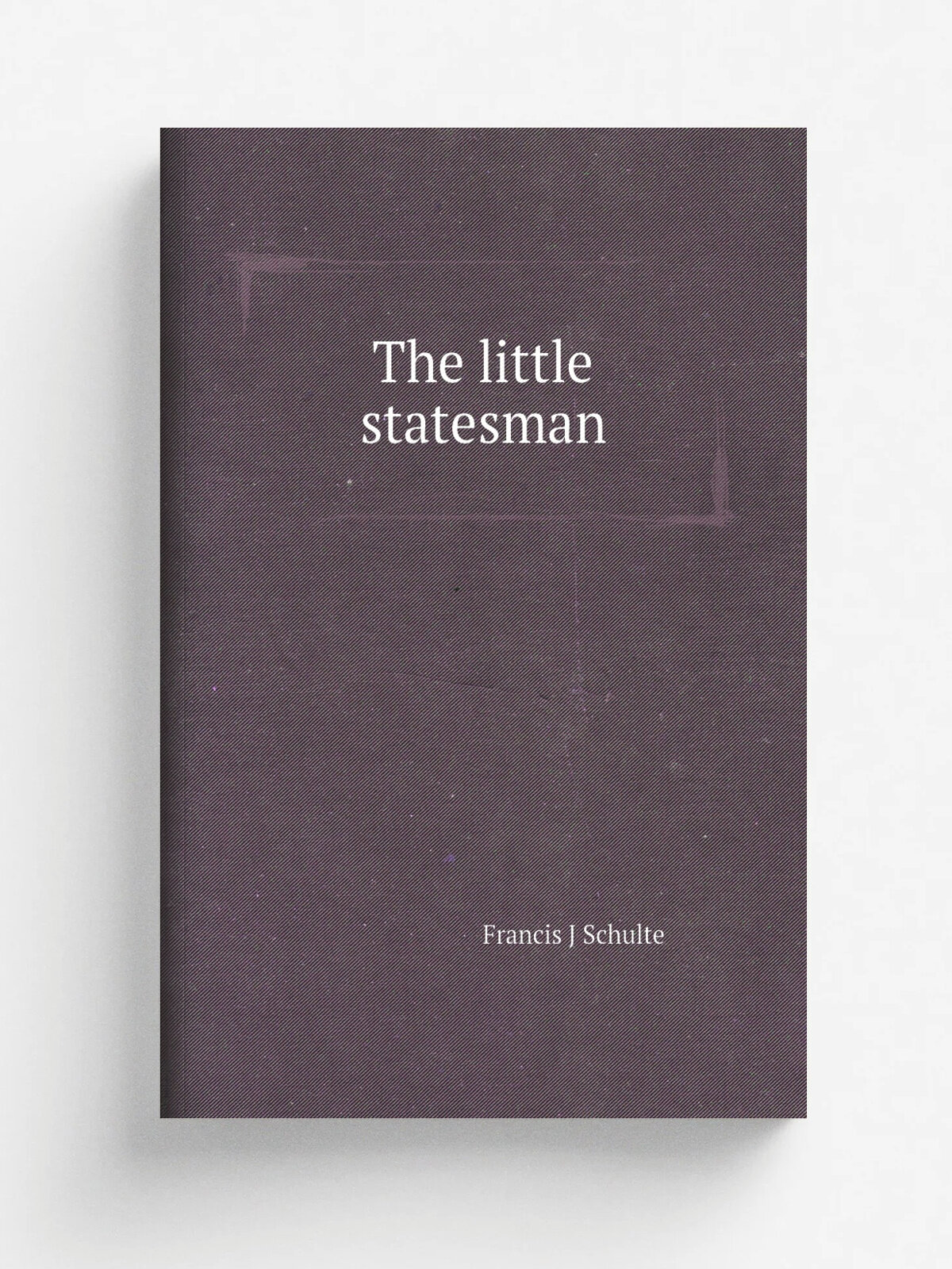 The little statesman | Francis J Schulte | Репринт