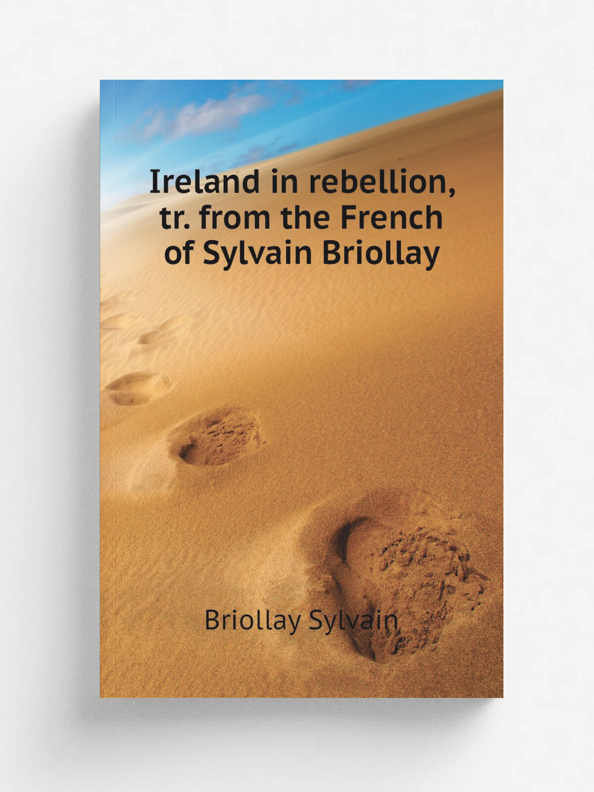 Ireland in rebellion, tr. from the French of Sylvain Briollay | Briollay Sylvain | Репринт