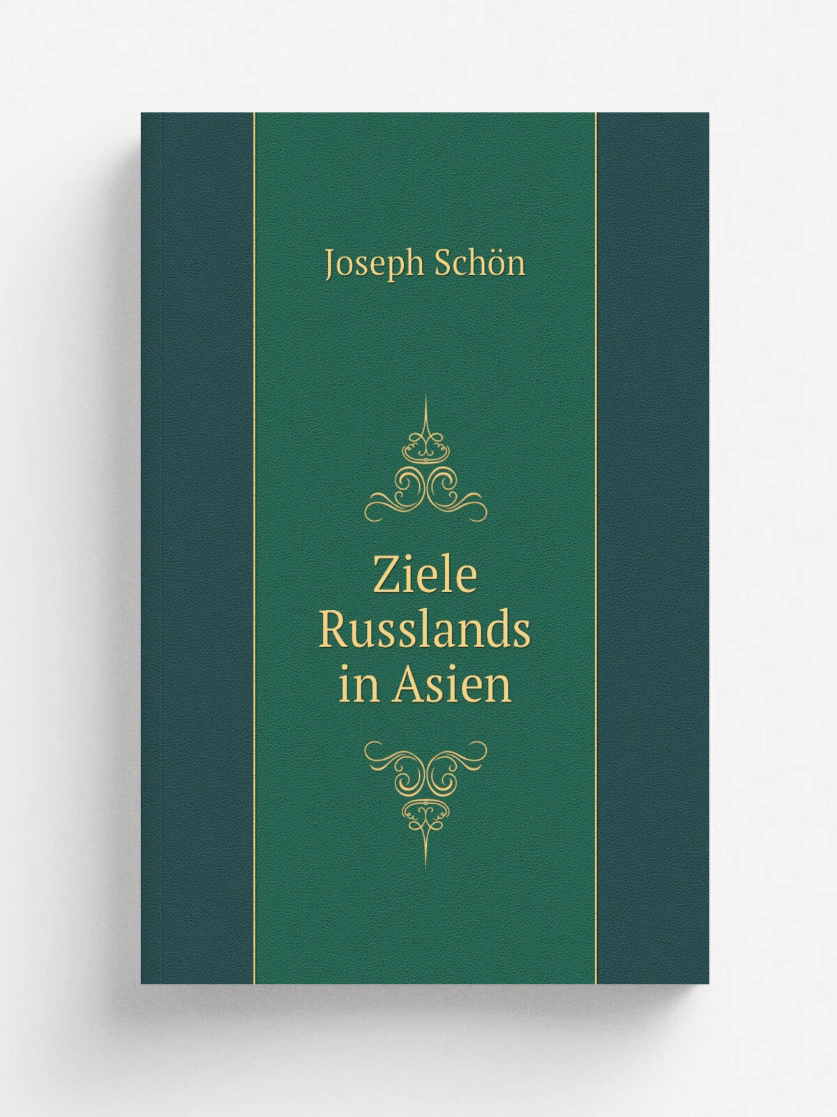 Ziele Russlands in Asien | Joseph Sch.n | 1900 | Wien L.W. Seidel | Репринт