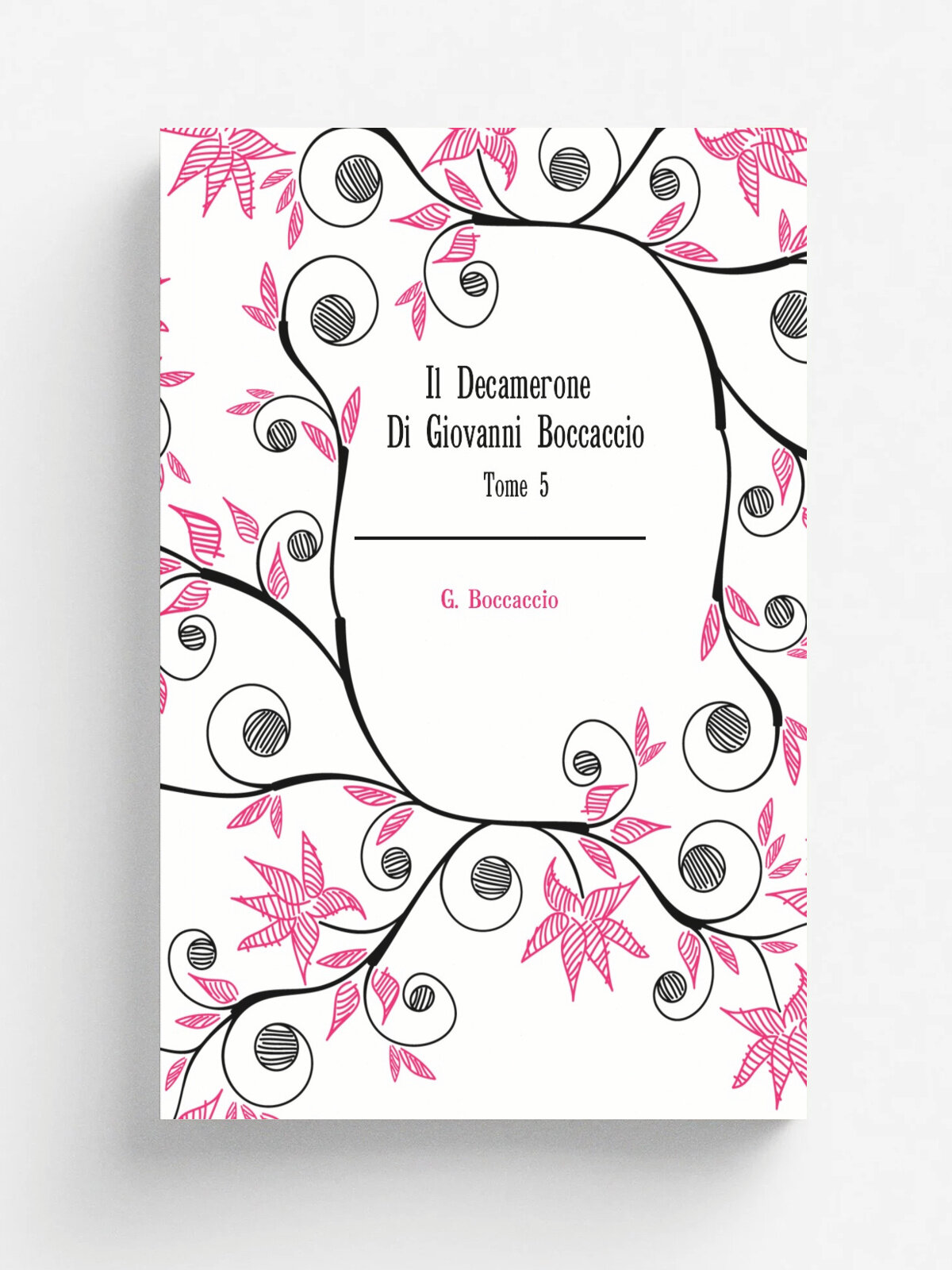 Il Decamerone Di Giovanni Boccaccio. Tome 5