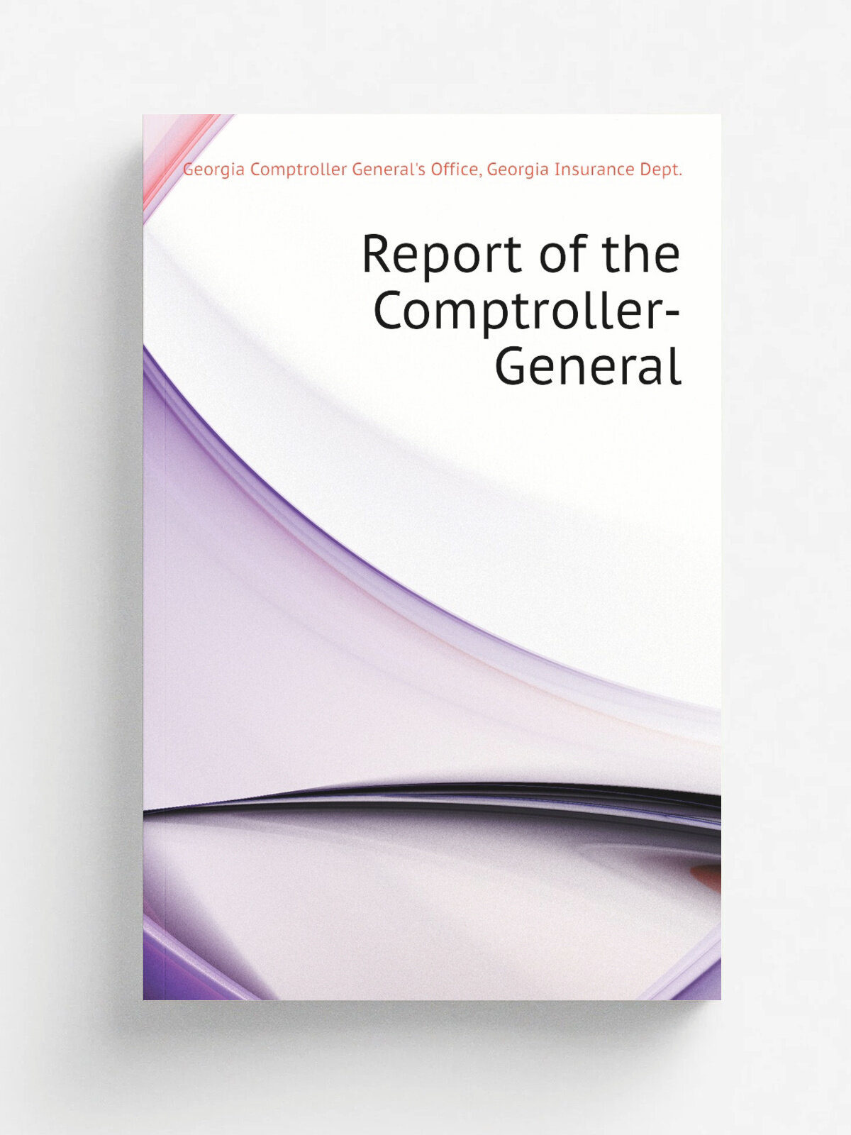 Report of the Comptroller-General | Georgia Comptroller General's Office | Репринт